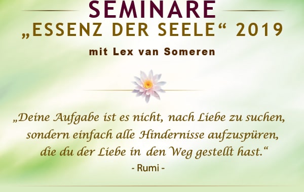 Seminare Essenz der Seele mit Lex van Someren, Termine Seminare Essenz der Seele mit Lex van Someren, Termine